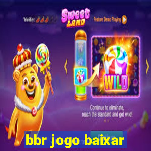 bbr jogo baixar